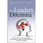 The Leader's Dilemma - Hardcover