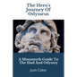 The Hero's Journey Of Odysseus: A Monomyth Guide to the Iliad and Odyssey - Paperback