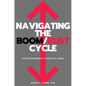 Navigating the Boom/Bust Cycle: An Entrepreneur's Survival Guide - Paperback