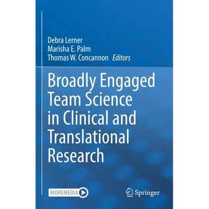 Broadly Engaged Team Science in Clinical and Translational Research - Paperback