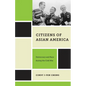 Citizens of Asian America: Democracy and Race During the Cold War - Hardcover