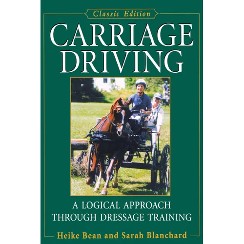 Carriage Driving: A Logical Approach Through Dressage Training - Hardcover