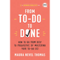 From To-Do to Done: How to Go from Busy to Productive by Mastering Your To-Do List - Hardcover