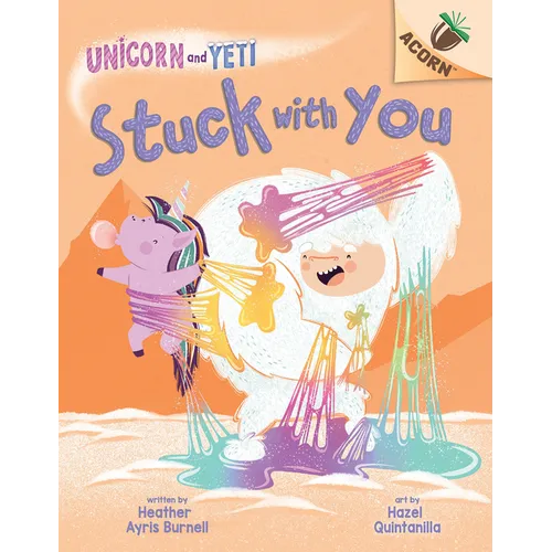 Stuck with You: An Acorn Book (Unicorn and Yeti #7) - Hardcover
