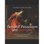 Demonic Possession and Exorcism: The History of the Belief that the Devil Possesses People - Paperback