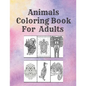 Animals Coloring Book For Adults: Stress Relieving Animal Designs to Color, Relax and Unwind - Paperback