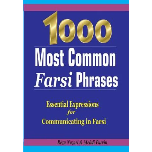 1000 Most Common Farsi Phrases: Essential Expressions for Communicating in Farsi - Paperback