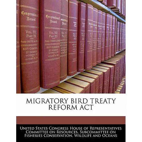 Migratory Bird Treaty Reform ACT - Paperback