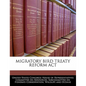 Migratory Bird Treaty Reform ACT - Paperback