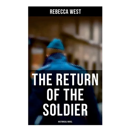 The Return of the Soldier (Historical Novel) - Paperback