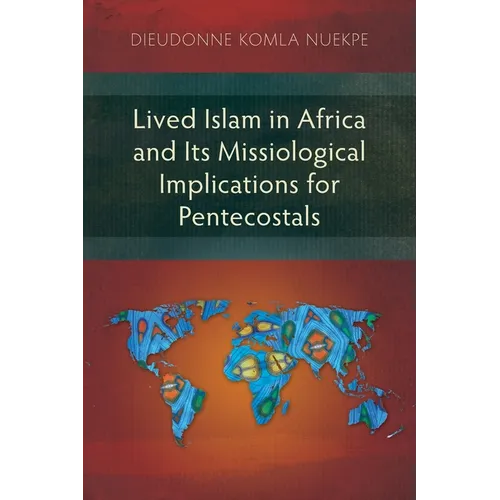 Lived Islam in Africa and Its Missiological Implications for Pentecostals - Paperback