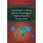 Lived Islam in Africa and Its Missiological Implications for Pentecostals - Paperback