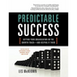 Predictable Success: Getting Your Organization on the Growth Track-And Keeping It There - Paperback