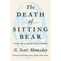 The Death of Sitting Bear: New and Selected Poems - Hardcover