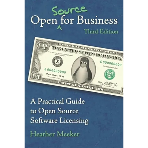 Open (Source) for Business: A Practical Guide to Open Source Software Licensing - Third Edition - Paperback