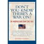 Don't You Know There's a War On?: The American Home Front, 1941-1945 - Paperback