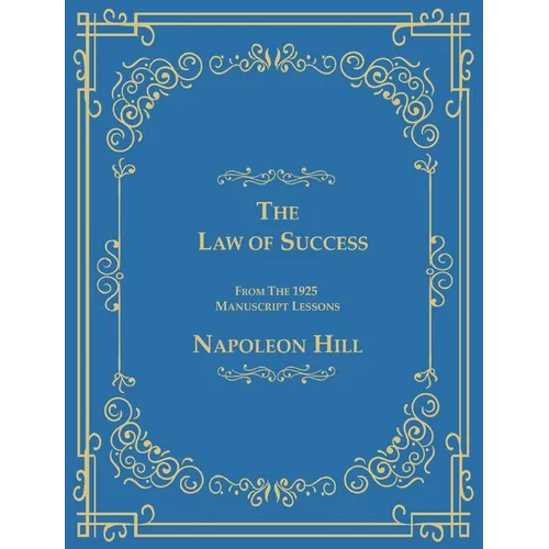 The Law of Success From The 1925 Manuscript Lessons - Hardcover