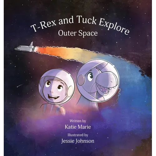 T-Rex and Tuck Explore Outer Space - Hardcover