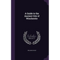 A Guide to the Ancient City of Winchester - Hardcover