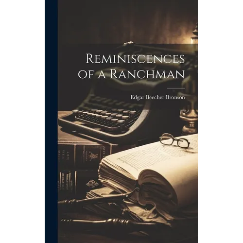 Reminiscences of a Ranchman - Hardcover