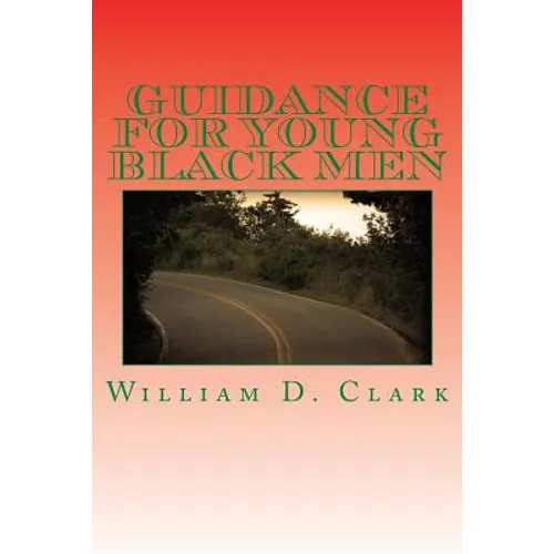 Guidance For Young Black Men: Volume 1 The Basics - Paperback