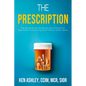 The Prescription: The Blueprint for Breaking Into Commercial Real Estate and Closing Multi-Million-Dollar Deals - Paperback