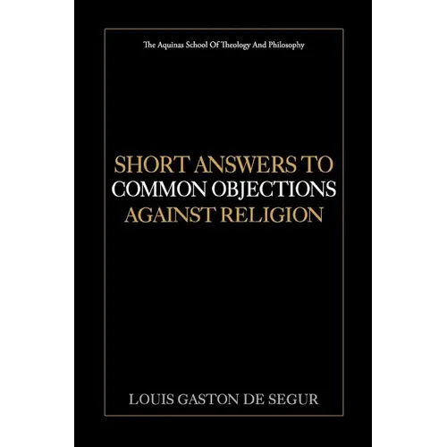 Short Answers to Common Objections Against Religion - Paperback