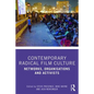 Contemporary Radical Film Culture: Networks, Organisations and Activists - Paperback