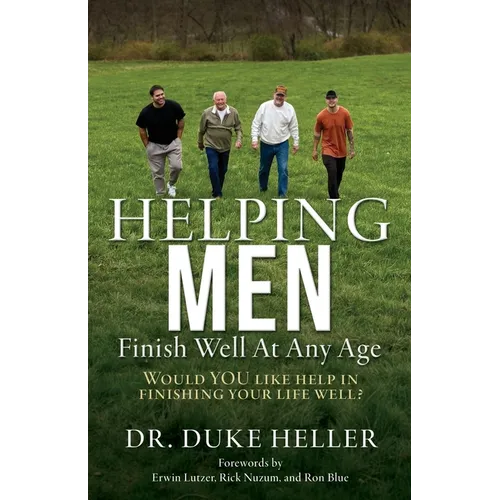 Helping Men Finish Well At Any Age: Would YOU like help in finishing your life well? - Paperback