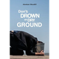 Don't Drown on Dry Ground - Paperback