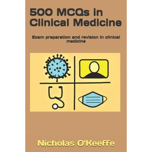 500 MCQs in Clinical Medicine: Exam preparation and revision in clinical medicine - Paperback