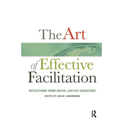 The Art of Effective Facilitation: Reflections from Social Justice Educators - Paperback