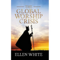 The Global Worship Crisis - Hardcover