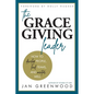 The Grace-Giving Leader: How to develop people, lead teams, and mentor well - Paperback