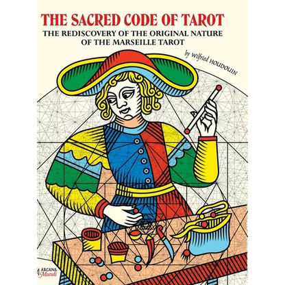 THE SACRED CODE OF TAROT The Rediscovery Of The Original Nature Of The Marseille Tarot - Hardcover
