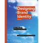 Designing Brand Identity: An Essential Guide for the Whole Branding Team - Hardcover