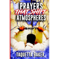 Prayers That Shift Atmospheres - Paperback