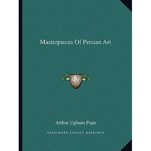 Masterpieces Of Persian Art - Paperback