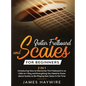 Guitar Scales and Fretboard for Beginners (2 in 1) Introducing How to Memorize The Fretboard In as Little as 1 Day and Everything You Need to Know Abo - Hardcover