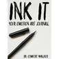 Ink It: Your Emotion Art Journal - Hardcover
