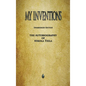 My Inventions: The Autobiography of Nikola Tesla - Hardcover