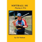Softball 101: Playing to Win - Paperback