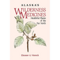 Alaska's Wilderness Medicines: Healthful Plants of the Far North - Hardcover