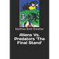 Aliens Vs. Predators 'The Final Stand' - Paperback