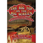 The Big Top on the Big Screen: Explorations of the Circus in Film - Paperback