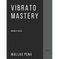 Vibrato Mastery for Double Bass: (Contrebasse, Contrabajo) - Book I - Paperback