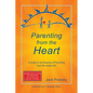 Parenting from the Heart: A Guide to the Essence of Parenting from the Inside-Out - Paperback