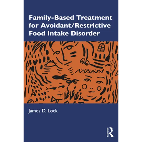 Family-Based Treatment for Avoidant/Restrictive Food Intake Disorder - Paperback