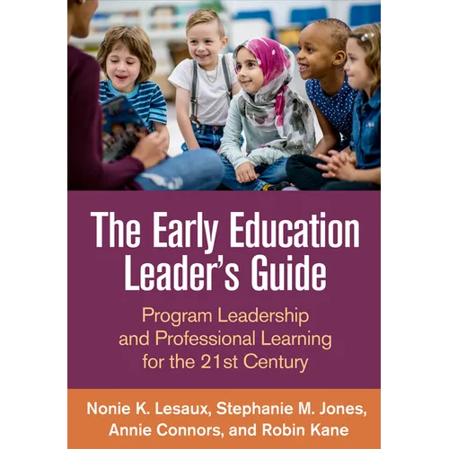 The Early Education Leader's Guide: Program Leadership and Professional Learning for the 21st Century - Hardcover