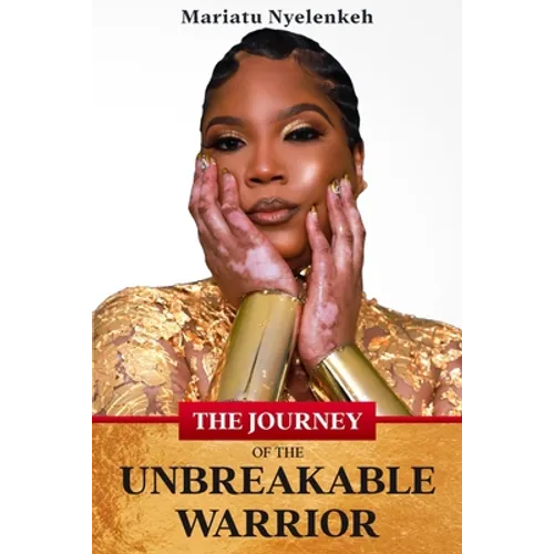 The Journey of the Unbreakable Warrior - Paperback